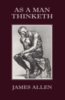 Image of As a Man Thinketh by Associate Professor of Philosophy James Allen Paperback