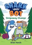 Image of shark and bot 2 sleepaway champs