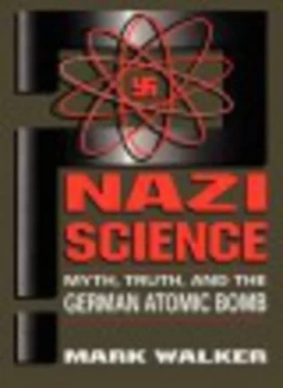 Image of Nazi Science by Mark Walker Book