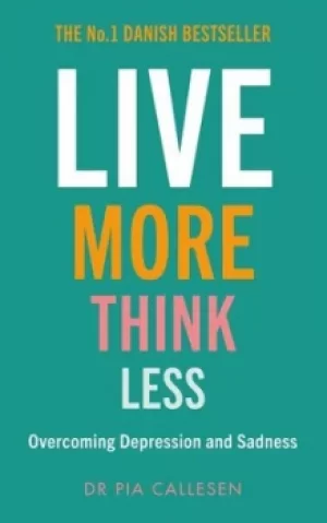 Image of Live more think less by Pia Callesen