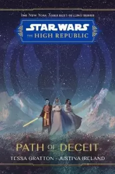 Image of Star Wars The High Republic: Path Of Deceit by Tessa Gratton