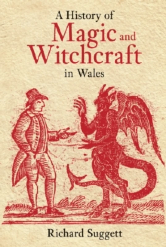 Image of A History of Magic and Witchcraft in Wales. Paperback. By Richard Suggett Books