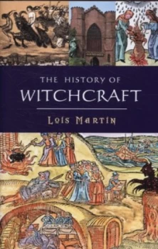 Image of The History of Witchcraft by Lois Martin Hardback