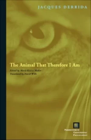 Image of The animal that therefore I am by Jacques Derrida