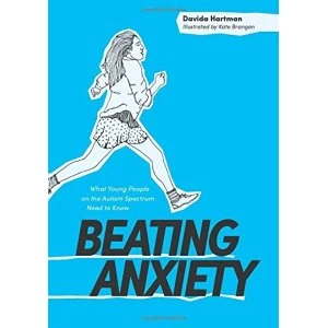 Image of Beating Anxiety What Young People on the Autism Spectrum Need to Know Paperback / softback 2017