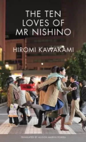 Image of The ten loves of Mr Nishino by Hiromi Kawakami