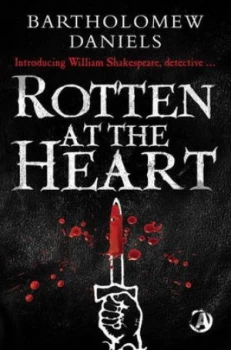 Image of Rotten at the Heart by Bartholomew Daniels Paperback