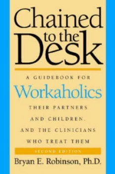 Image of Chained to the Desk by Bryan Robinson Paperback