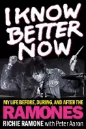 Image of i know better now my life before during and after the ramones