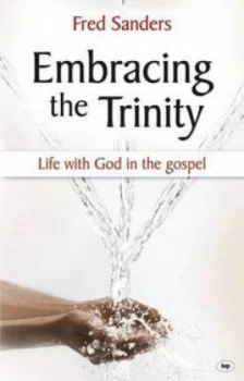Image of Embracing the Trinity by Fred Sanders Paperback