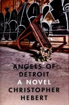 Image of Angels of Detroit by Christopher Hebert Hardback