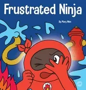 Image of frustrated ninja a social emotional childrens book about managing hot emoti