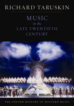 Image of Music in the Late Twentieth Century by Richard Taruskin Book