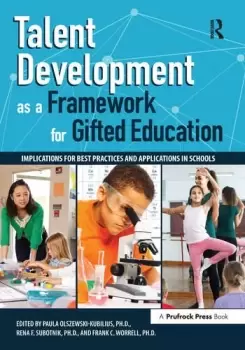 Image of Talent Development as a Framework for Gifted EducationImplications for Best Practices and Applications in Schools