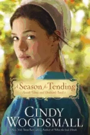 Image of season for tending book one in the amish vines and orchards series