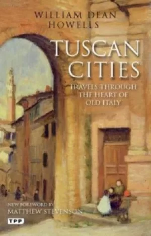Image of Tuscan cities by William Dean Howells