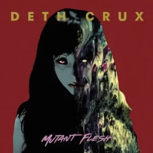 image of Mutant Flesh by Deth Crux CD Album