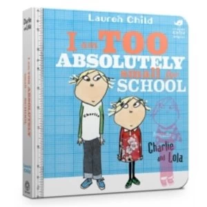 Image of Charlie and Lola: I Am Too Absolutely Small For School
