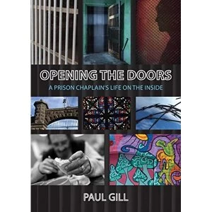 Image of Opening the Doors A Prison Chaplains Life on the Inside Paperback / softback 2018