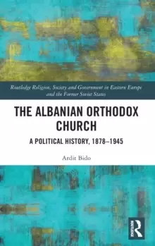 Image of The Albanian Orthodox Church : A Political History, 1878-1945