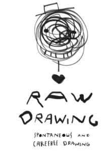 Image of Raw Drawing : spontaneous and carefree drawing