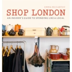 Image of Shop London : An insider's guide to spending like a local