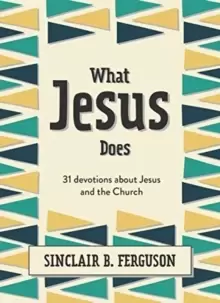 Image of What Jesus Does : 31 Devotions about Jesus and the Church