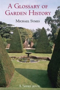 Image of A Glossary of Garden History by Michael Symes Book