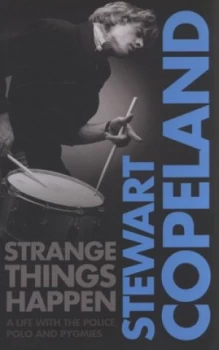 Image of Strange Things Happen by Stewart Copeland Hardback