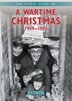 Image of The Pitkin Guide to a Wartime Christmas 1939-1945 by Mike Brown Paperback
