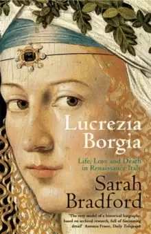 Image of Lucrezia Borgia : Life, Love and Death in Renaissance Italy