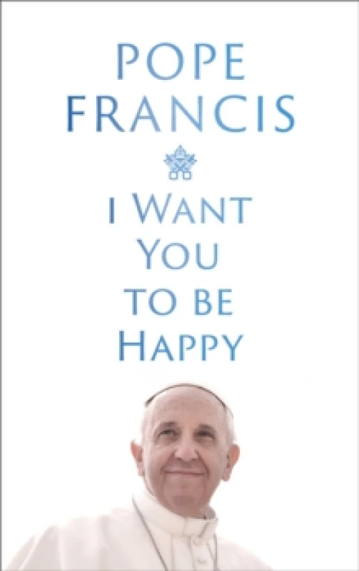 Image of I Want You to be Happy Hardback
