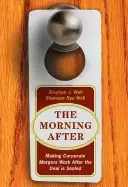 Image of morning after making corporate mergers work after the deal is sealed