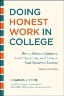 Image of Doing Honest Work in College, Third Edition : How to Prepare Citations, Avoid Plagiarism, and Achieve Real Academic Success