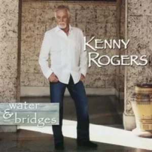 Image of Water and Bridges by Kenny Rogers CD Album
