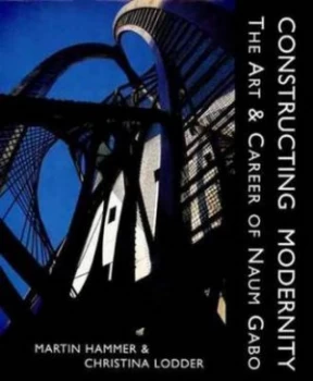Image of Constructing Modernity by Martin Hammer Hardback
