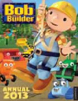 Image of Bob the Builder Annual 2013 Hardback