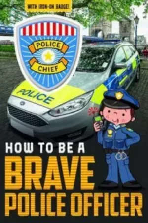 Image of How to be a brave police officer by Jordan Collins