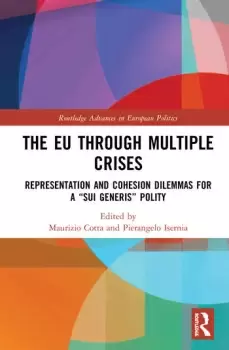 Image of The EU through Multiple CrisesRepresentation and Cohesion Dilemmas for a sui generis Polity