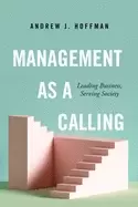 Image of management as a calling leading business serving society