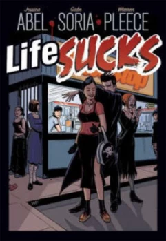 Image of Life Sucks by Jessica Abel and Gabriel Soria and Warren Pleece Paperback