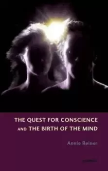 Image of The quest for conscience and the birth of the mind by Annie Reiner