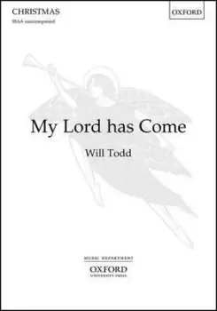Image of My Lord has Come by Will Todd