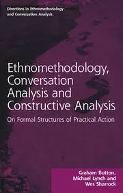 Image of Ethnomethodology Conversation Analysis and Constructive Analysis On Formal Structures of Practical Action