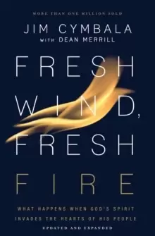 Image of Fresh Wind, Fresh Fire : What Happens When God's Spirit Invades the Hearts of His People