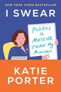 Image of i swear politics is messier than my minivan