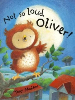 Image of Not so Loud Oliver by Tony Maddox Paperback