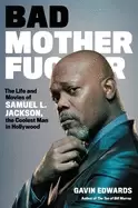 Image of bad motherfucker the life and movies of samuel l jackson the coolest man in