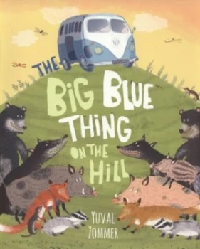 Image of The Big Blue Thing on the Hill by Yuval Zommer Paperback