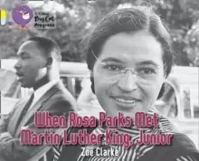 Image of When Rosa Parks met Martin Luther King Junior : Band 03 Yellow/Band 17 Diamond